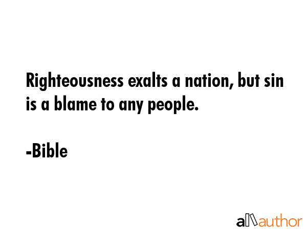 Righteousness exalts a nation, but sin is a blame to any people. - Bible Quote GIF