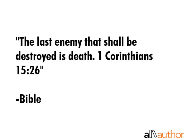 \"The last enemy that shall be destroyed is death. 1 Corinthians 15:26\" - Bible Quote GIF