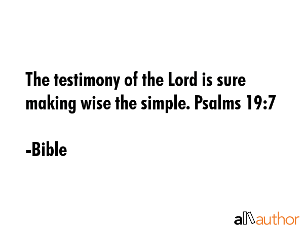 The testimony of the Lord is sure making wise the simple. Psalms 19:7 - Bible Quote GIF