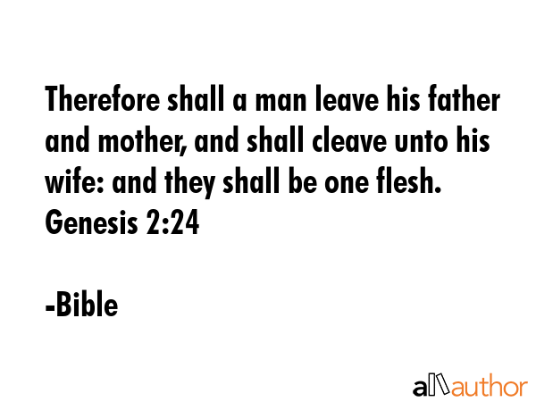 Therefore shall a man leave his father and mother, and shall cleave unto his wife: and they shall... - Bible Quote GIF