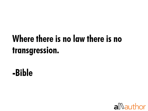 Where there is no law there is no transgression. - Bible Quote GIF