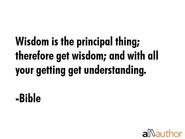 Wisdom is the principal thing; therefore get wisdom; and with all your getting get understanding. - Bible Quote GIF