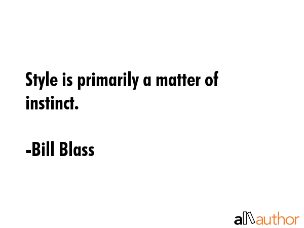 Style is primarily a matter of instinct. - Bill Blass Quote GIF