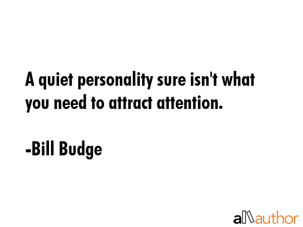 A quiet personality sure isn\