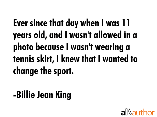 Ever since that day when I was 11 years old, and I wasn\