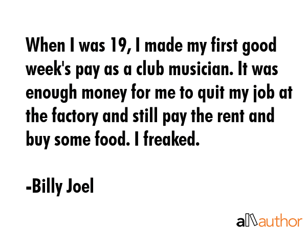 When I was 19, I made my first good week\