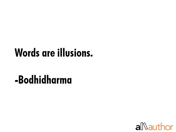 Words are illusions. - Bodhidharma Quote GIF