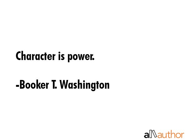 Character is power. - Booker T. Washington Quote GIF
