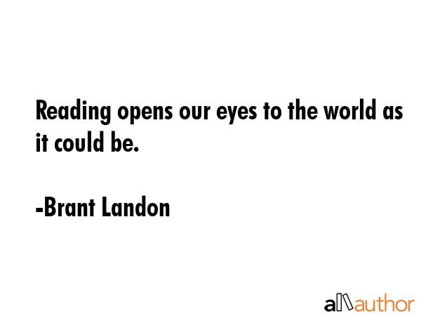 Reading opens our eyes to the world as it could be. - Brant Landon Quote GIF