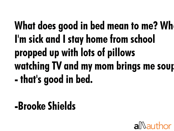 What does good in bed mean to me? When I\