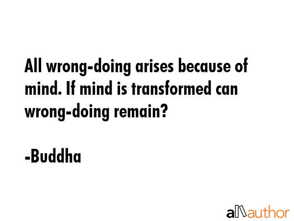 All wrong-doing arises because of mind. If mind is transformed can wrong-doing remain? - Buddha Quote GIF