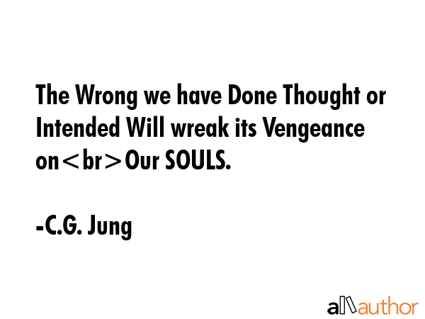 The Wrong we have Done Thought or Intended Will wreak its Vengeance onOur SOULS. - C.G. Jung Quote GIF
