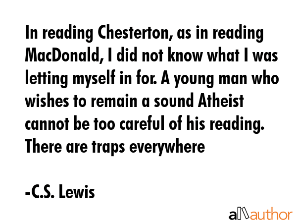 In reading Chesterton, as in reading MacDonald, I did not know what I was letting myself in for. A... - C.S. Lewis Quote GIF