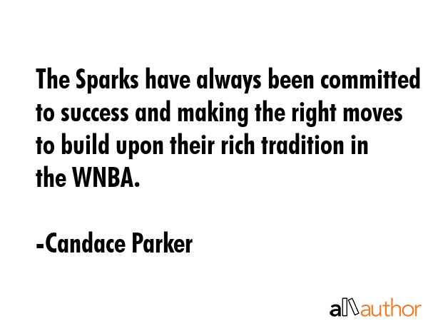 The Sparks have always been committed to success and making the right moves to build upon their... - Candace Parker Quote GIF