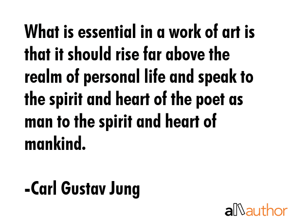 What is essential in a work of art is that it should rise far above the realm of personal life and... - Carl Gustav Jung Quote GIF