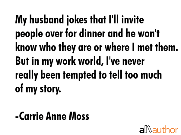 My husband jokes that I\