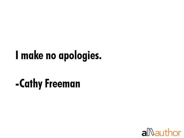 I make no apologies. - Cathy Freeman Quote GIF