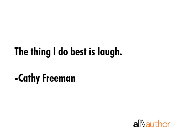 The thing I do best is laugh. - Cathy Freeman Quote GIF