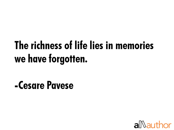 The richness of life lies in memories we have forgotten. - Cesare Pavese Quote GIF