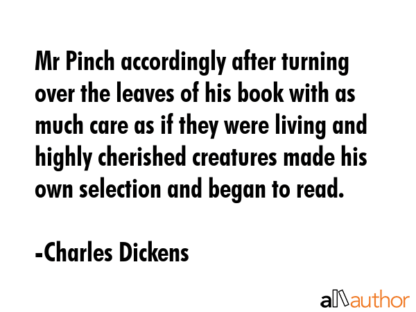 Mr Pinch accordingly after turning over the leaves of his book with as much care as if they were... - Charles Dickens Quote GIF