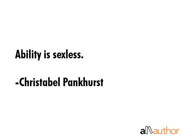 Ability is sexless. - Christabel Pankhurst Quote GIF
