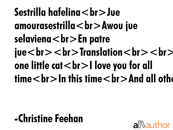 Sestrilla hafelinaJue amourasestrillaAwou jue selavienaEn patre jueTranslationBeloved one little... - Christine Feehan Quote GIF
