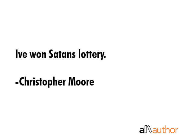 Ive won Satans lottery. - Christopher Moore Quote GIF