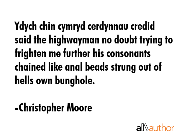 Ydych chin cymryd cerdynnau credid said the highwayman no doubt trying to frighten me further his... - Christopher Moore Quote GIF