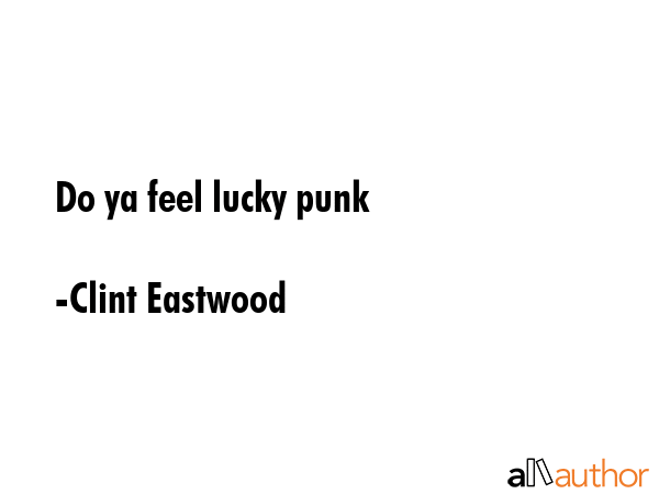 Do ya feel lucky punk - Clint Eastwood Quote GIF