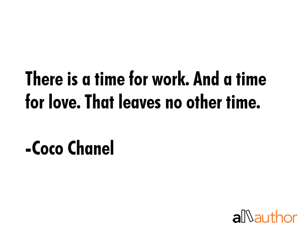 There is a time for work. And a time for love. That leaves no other time. - Coco Chanel Quote GIF