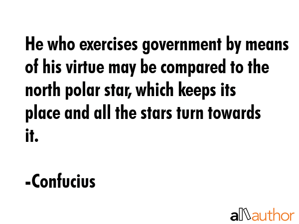 He who exercises government by means of his virtue may be compared to the north polar star, which... - Confucius Quote GIF