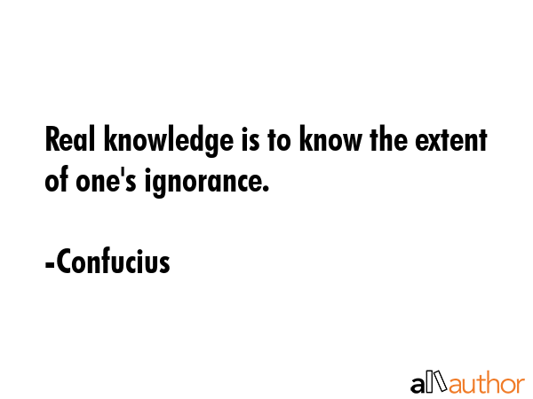 Real knowledge is to know the extent of one\