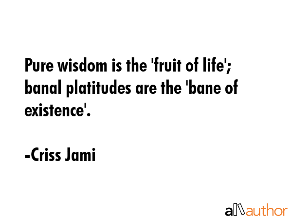 Pure wisdom is the \