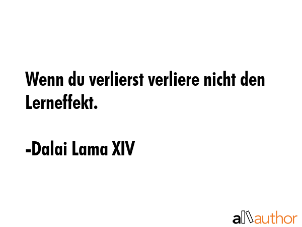 Wenn du verlierst verliere nicht den Lerneffekt. - Dalai Lama XIV Quote GIF