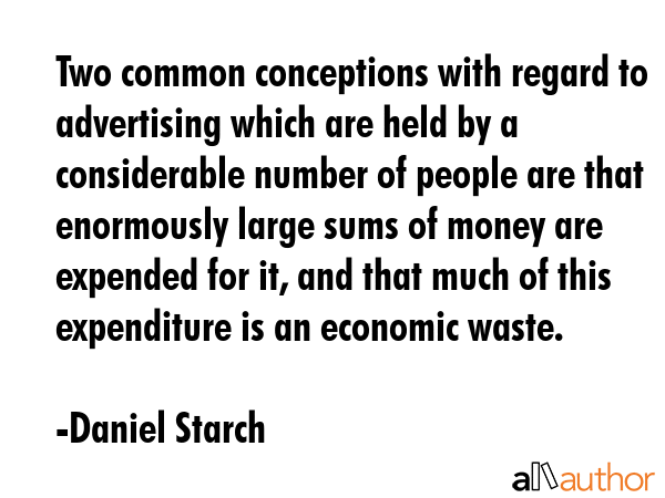 Two common conceptions with regard to advertising which are held by a considerable number of people... - Daniel Starch Quote GIF