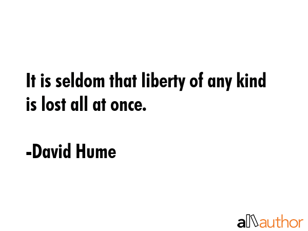 It is seldom that liberty of any kind is lost all at once. - David Hume Quote GIF