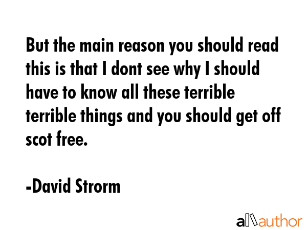 But the main reason you should read this is that I dont see why I should have to know all these... - David Strorm Quote GIF