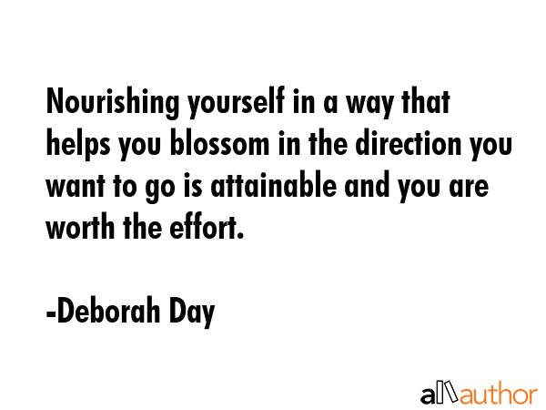 Nourishing yourself in a way that helps you blossom in the direction you want to go is attainable... - Deborah Day Quote GIF