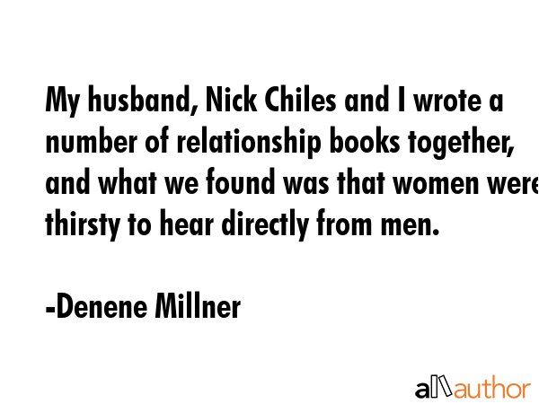 My husband, Nick Chiles and I wrote a number of relationship books together, and what we found was... - Denene Millner Quote GIF