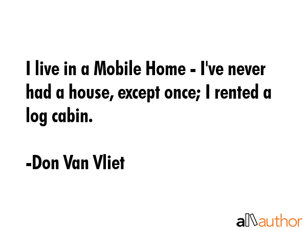 I live in a Mobile Home - I\