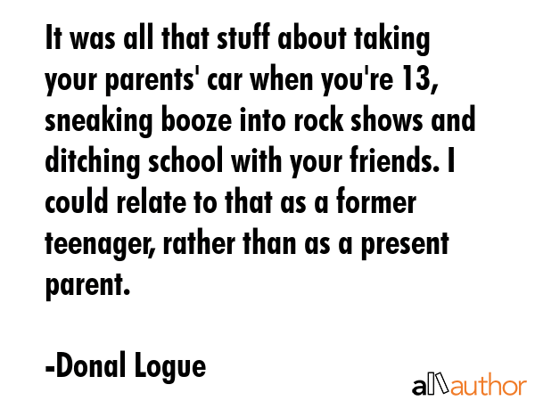 It was all that stuff about taking your parents\