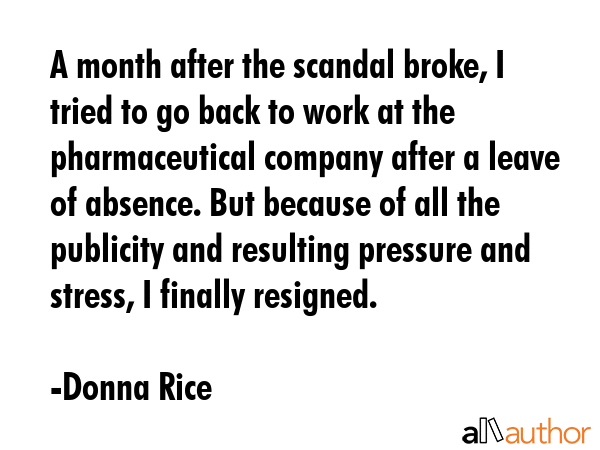 A month after the scandal broke, I tried to go back to work at the pharmaceutical company after a... - Donna Rice Quote GIF