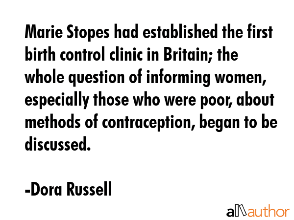 Marie Stopes had established the first birth control clinic in Britain; the whole question of... - Dora Russell Quote GIF