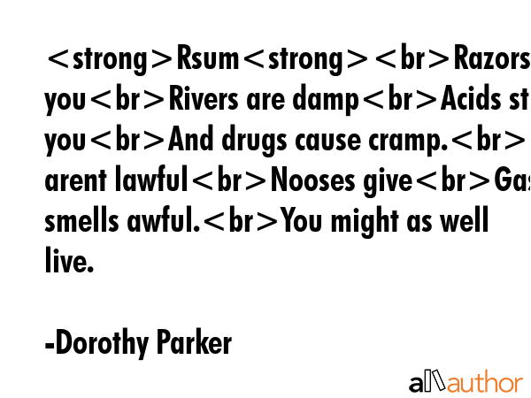 RsumRazors pain youRivers are dampAcids stain youAnd drugs cause cramp.Guns arent lawfulNooses... - Dorothy Parker Quote GIF