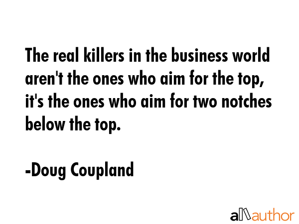 The real killers in the business world aren\