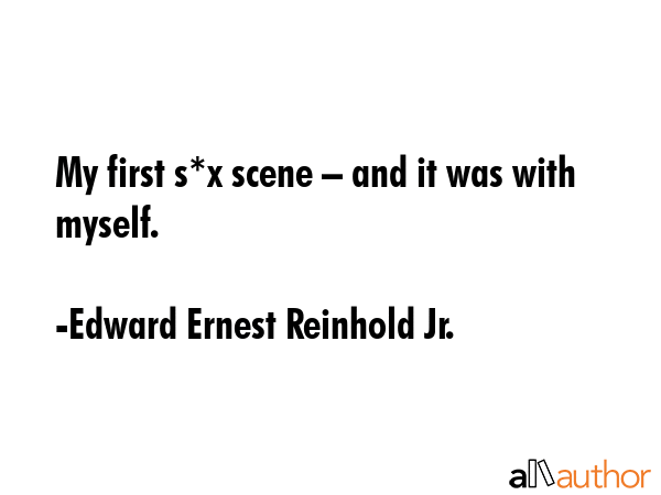 My first s*x scene – and it was with myself. - Edward Ernest Reinhold Jr. Quote GIF