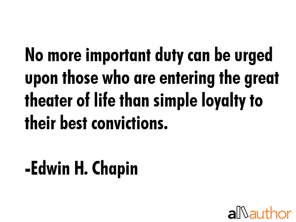 No more important duty can be urged upon those who are entering the great theater of life than... - Edwin H. Chapin Quote GIF