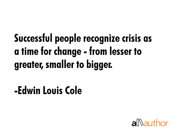 Successful people recognize crisis as a time - Quote
