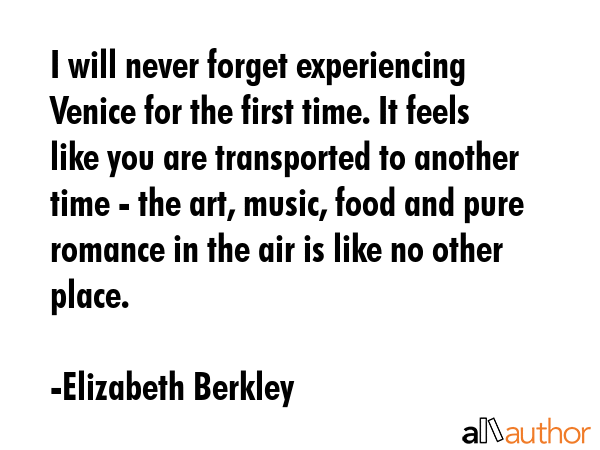 I will never forget experiencing Venice for the first time. It feels like you are transported to... - Elizabeth Berkley Quote GIF