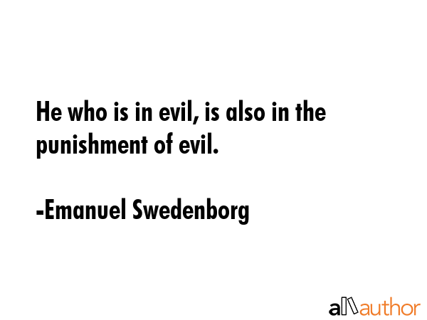 He who is in evil, is also in the punishment of evil. - Emanuel Swedenborg Quote GIF